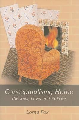 Conceptualising Home: Theories, Laws and Policies