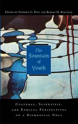 Fountain of Youth, The: Cultural, Scientific, and Ethical Perspectives on a Biomedical Goal