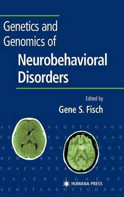 Genetics and Genomics of Neurobehavioral Disorders. Contemporary Clinical Neuroscience.