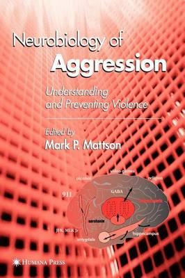 Neurobiology of Aggression: Understanding and Preventing Violence. Contemporary Neuroscience.