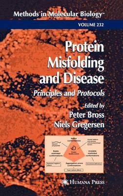 Protein Misfolding and Disease: Principles and Protocols. Methods in Molecular Biology, Volume 232.