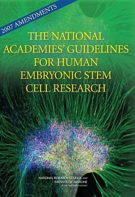 2007 Amendments to the National Academies' Guidelines for Human Embryonic Stem Cell Research