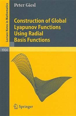 Construction of Global Lyapunov Functions Using Radial Basis Functions. Lecture Notes in Mathematics, Volume 1904.