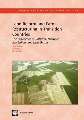 Land Reform and Farm Restructuring in Transition Countries: The Experience of Bulgaria, Moldova, Azerbaijan, and Kazakhstan. World Bank Working Paper No. 104.