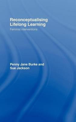Reconceptualising Lifelong Learning: Feminist Interventions