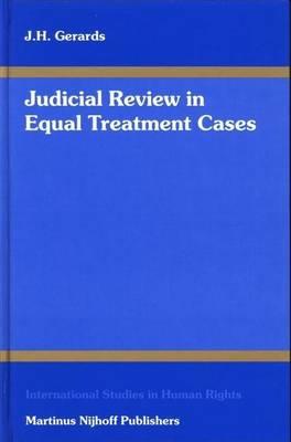 Judicial Review in Equal Treatment Cases. International Studies in Human Rights, Volume 83.