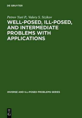 Well-Posed, Ill-Posed, and Intermediate Problems with Applications