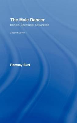 The Male Dancer: Bodies, Spectacle, Sexualities