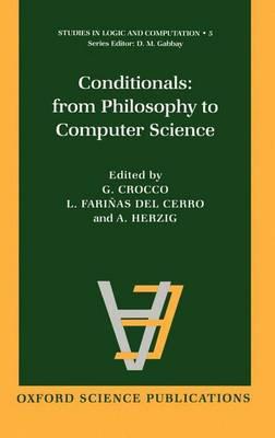 Conditionals: From Philosophy to Computer Science. Studies in Logic and Computation, Volume 5.