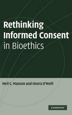 Rethinking Informed Consent in Bioethics