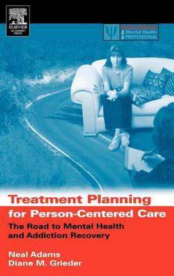 Treatment Planning for Person-Centered Care: The Road to Mental Health and Addiction Recovery