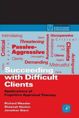 Succeeding with Difficult Clients: Applications of Cognitive Appraisal Therapy