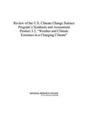 Review of the U.S. Climate Science Program's Synthesis and Assessment Product 3.3:  Weather and Climate Extremes in a Changing Climate