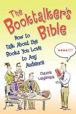 Booktalker's Bible, The: How to Talk about the Books You Love to Any Audience
