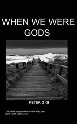 When We Were Gods