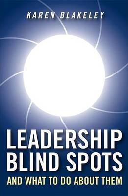 Leadership Blind Spots and What to Do about Them