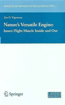 Nature's Versatile Engine: : Insect Flight Muscle Inside and Out