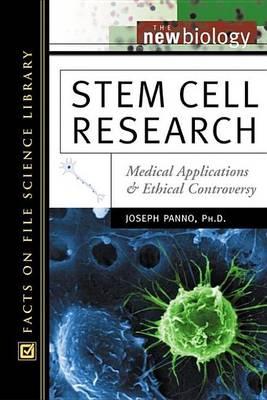 Stem Cell Research: Medical Applications and Ethical Controversy. Facts on File Science Library: The New Biology.
