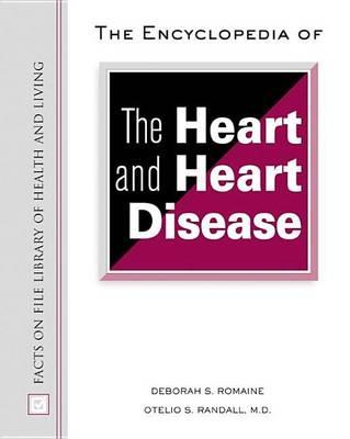 Encyclopedia of the Heart and Heart Disease, The. Facts on File Library of Health and Living.