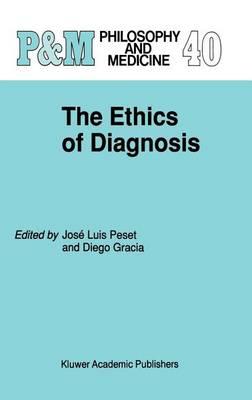 Ethics of Diagnosis, The. Philosophy and Medicine
