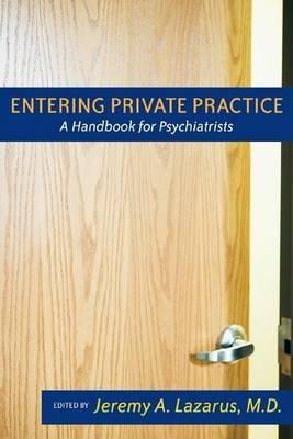Entering Private Practice: A Handbook for Psychiatrists