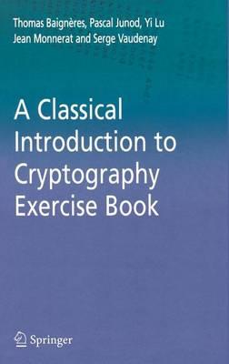 A Classical Introduction to Cryptography Exercise Book