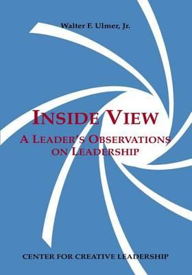 Inside View: A Leader S Observations on Leadership