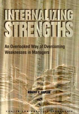 Internalizing Strengths: An Overlooked Way of Overcoming Weaknesses in Managers
