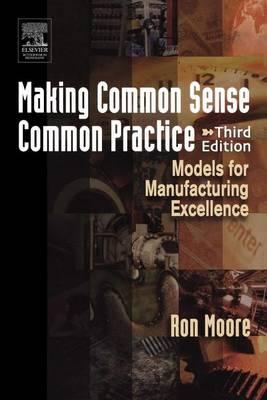 Making Common Sense Common Practice: Models for Manufacturing Excellence
