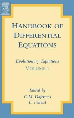 Handbook of Differential Equations: Evolutionary Equations: Evolutionary Equations