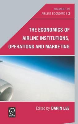 Economics of Airline Institutions, Operations and Marketing, The. Advances in Airline Economics, Volume 2.