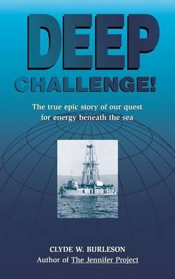 Deep Challenge: Our Quest for Energy Beneath the Sea