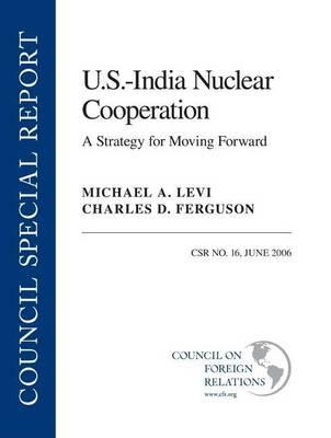 U.S.-India Nuclear Cooperation: A Strategy for Moving Forward