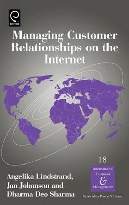 Managing Customer Relationships on the Internet. International Business and Management, Volume 18.