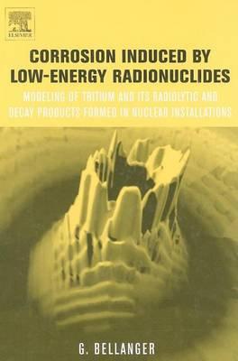 Corrosion Induced by Low-Energy Radionuclides