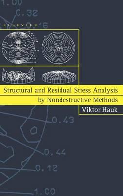 Structural and Residual Stress Analysis by Nondestructive Methods: Evaluation, Application, Assessment