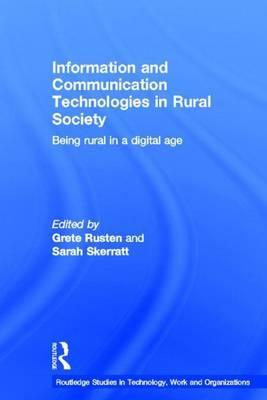 Information and Communication Technologies in Rural Society: Being Rural in a Digital Age
