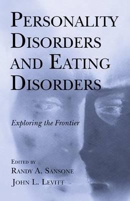 Personality Disorders and Eating Disorders: Exploring the Frontier: Exploring the Frontier