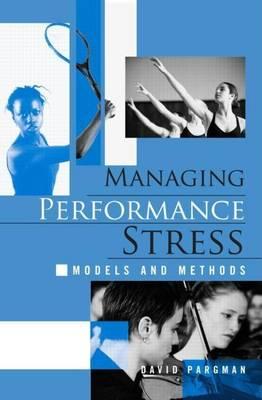 Managing Performance Stress: Models and Methods: Models and Methods