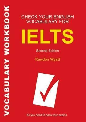 Check Your English Vocabulary for Ielts: All You Need to Pass Your Exams