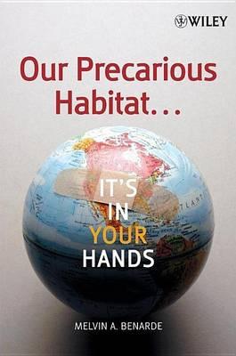 Our Precarious Habitat ... It's in Your Hands