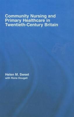 Community Nursing and Primary Healthcare in Twentieth-Century Britain