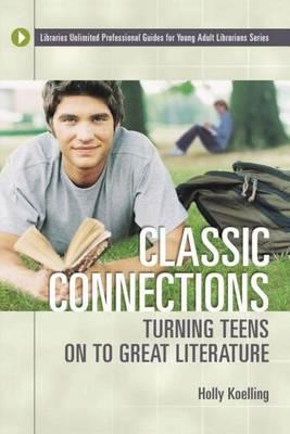 Classic Connections: Turning Teens on to Great Literature