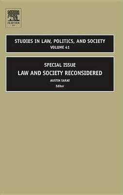 Special Issue: Law and Society Reconsidered. Studies in Law, Politics, and Society, Volume 41.