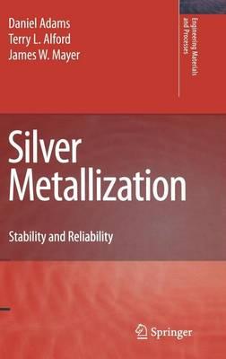 Silver Metallization: Stability and Reliability