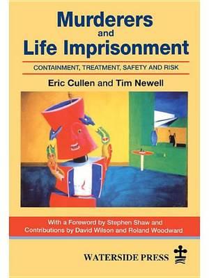 Murderers and Life Imprisonment: Containment, Treatment, Safety and Risk