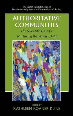 Authoritative Communities: The Scientific Case for Nurturing the Whole Child