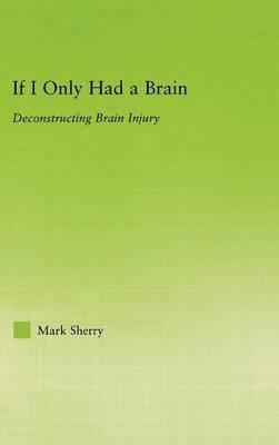 If I Only Had a Brain: Deconstructing Brain Injury: Deconstructing Brain Injury