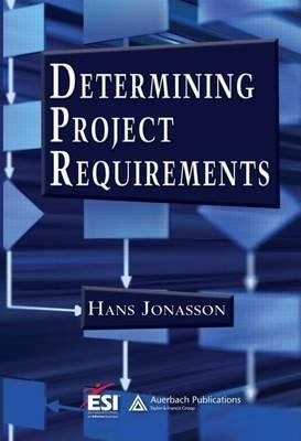 Determining Project Requirements. Esi International Project Management Series.