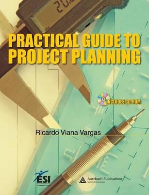 Practical Guide to Project Planning. Esi International Project Management Series.